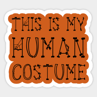 This is my human costume Sticker